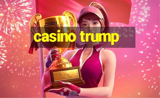 casino trump