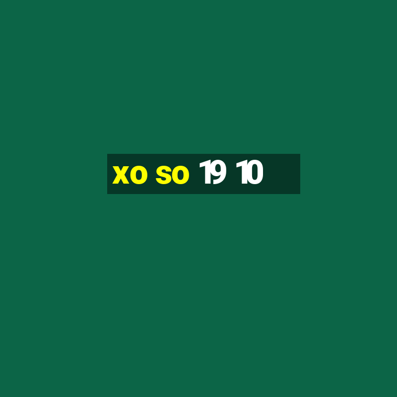 xo so 19 10