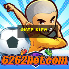 ghep xien 2