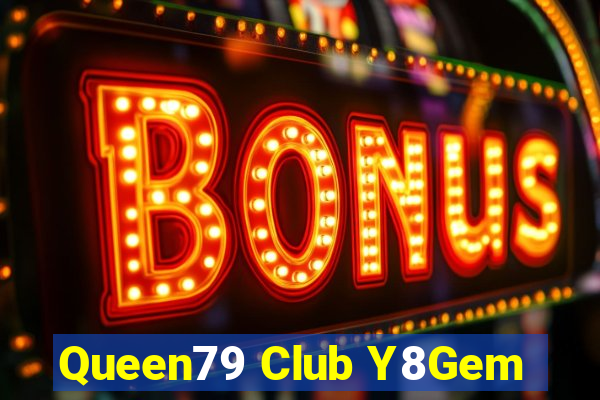 Queen79 Club Y8Gem