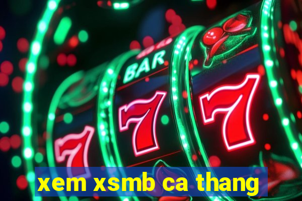 xem xsmb ca thang