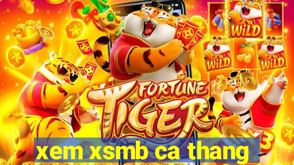 xem xsmb ca thang