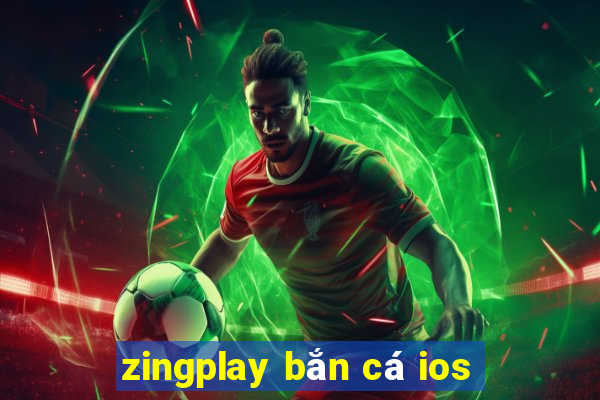 zingplay bắn cá ios