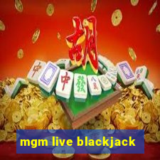 mgm live blackjack