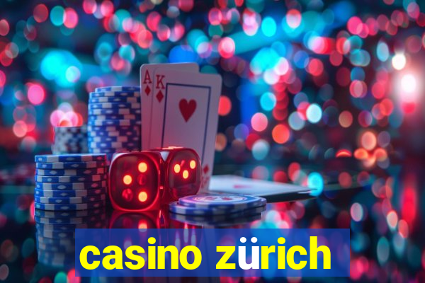 casino zürich