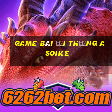 game bài đổi thưởng asoike