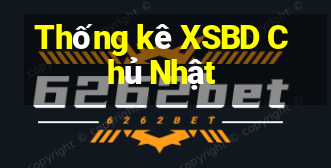 Thống kê XSBD Chủ Nhật