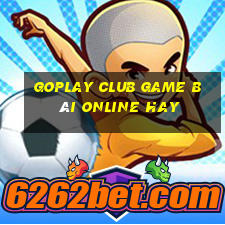 Goplay Club Game Bài Online Hay