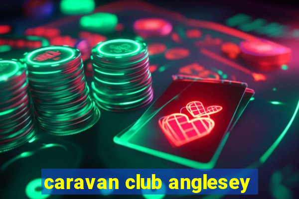 caravan club anglesey