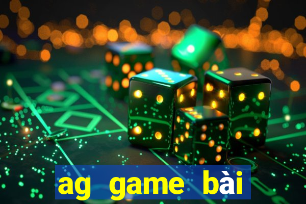 ag game bài đăng nhập