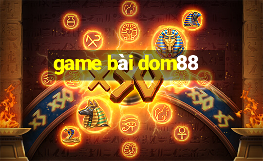 game bài dom88