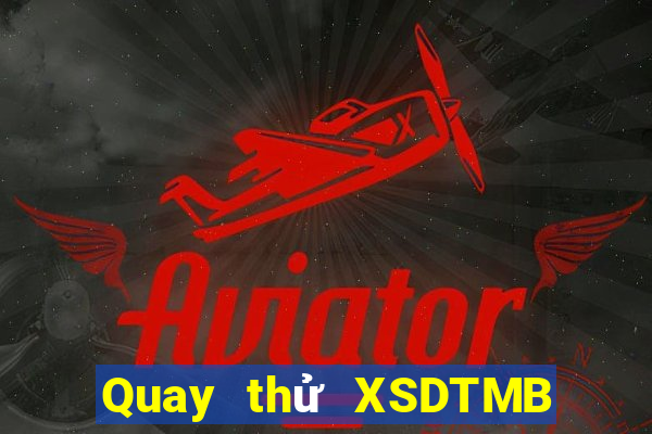 Quay thử XSDTMB ngày 9