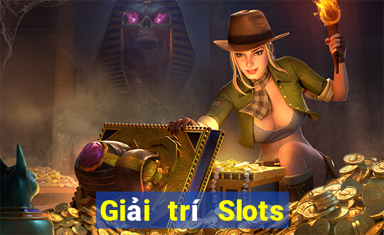 Giải trí Slots Tiền thật