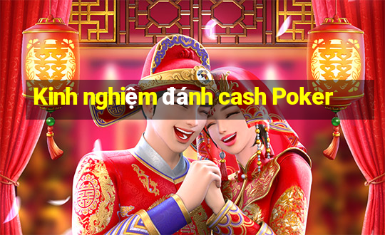 Kinh nghiệm đánh cash Poker