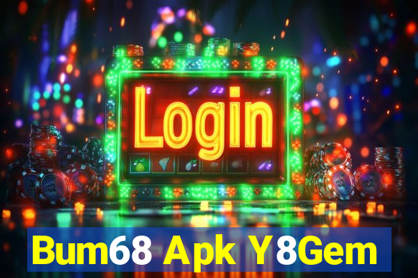 Bum68 Apk Y8Gem