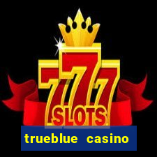 trueblue casino codes 2021