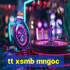 tt xsmb mngoc