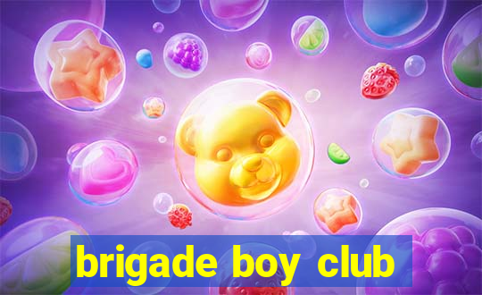 brigade boy club