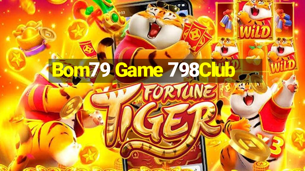 Bom79 Game 798Club