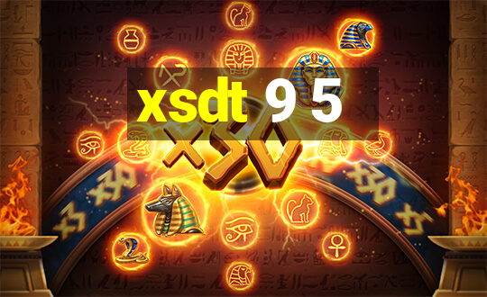 xsdt 9 5