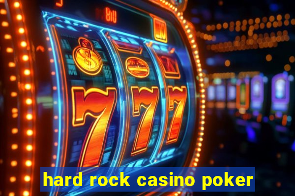 hard rock casino poker