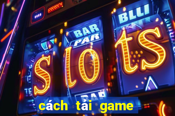 cách tải game vương giả vinh diệu