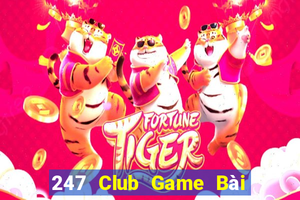 247 Club Game Bài Poker Online