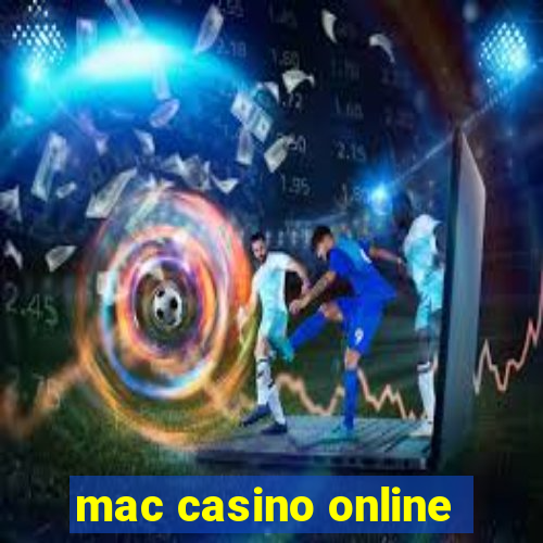 mac casino online