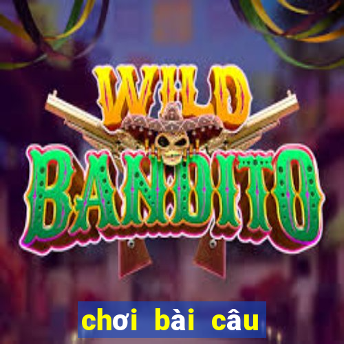 chơi bài câu cá online