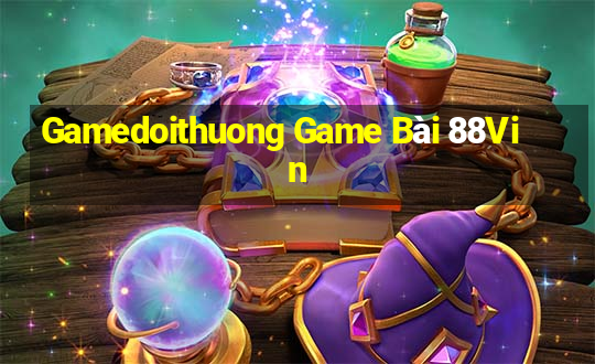 Gamedoithuong Game Bài 88Vin