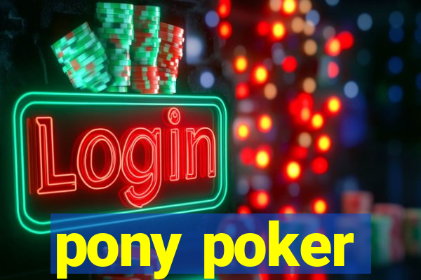 pony poker