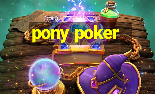 pony poker