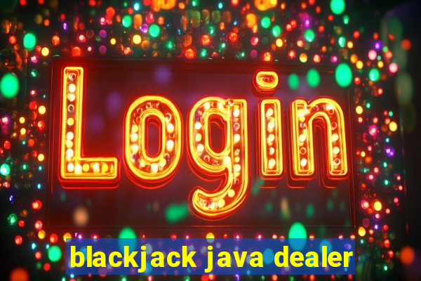 blackjack java dealer