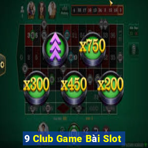 9 Club Game Bài Slot