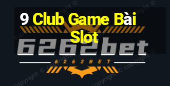 9 Club Game Bài Slot