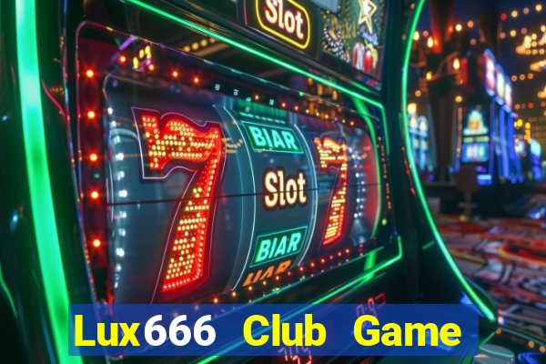 Lux666 Club Game Bài Online Đổi Thưởng