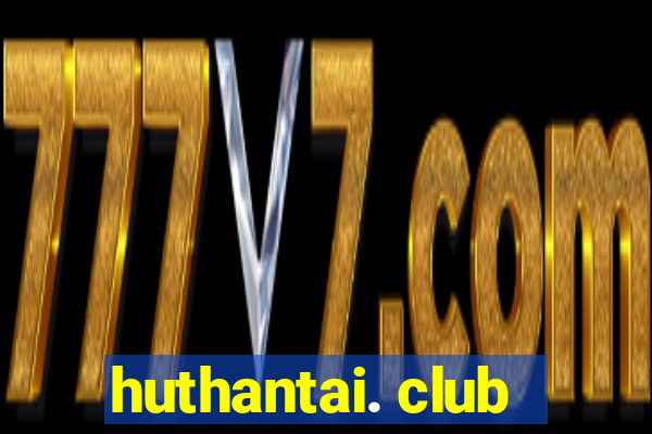 huthantai. club