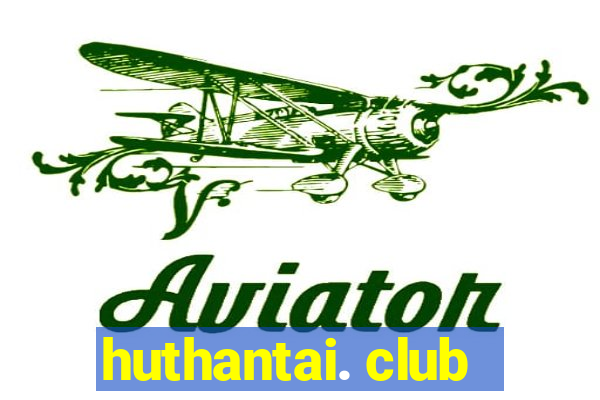 huthantai. club