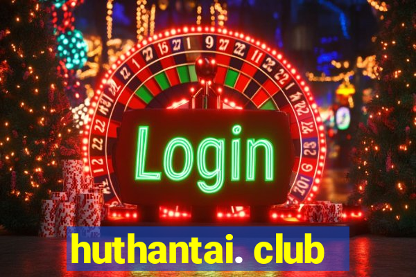 huthantai. club