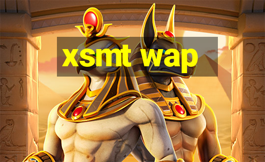 xsmt wap