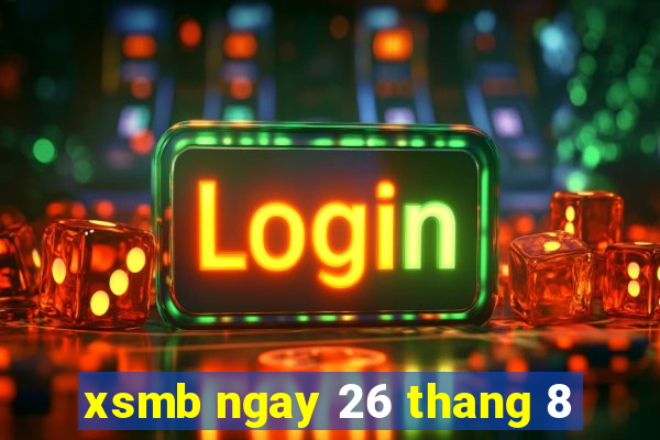 xsmb ngay 26 thang 8