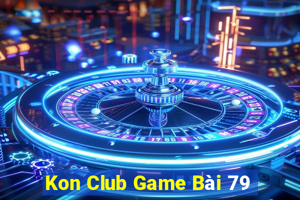 Kon Club Game Bài 79