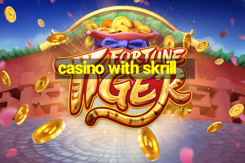 casino with skrill