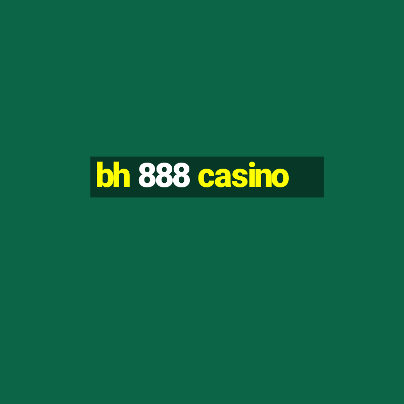 bh 888 casino