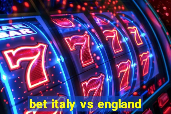 bet italy vs england