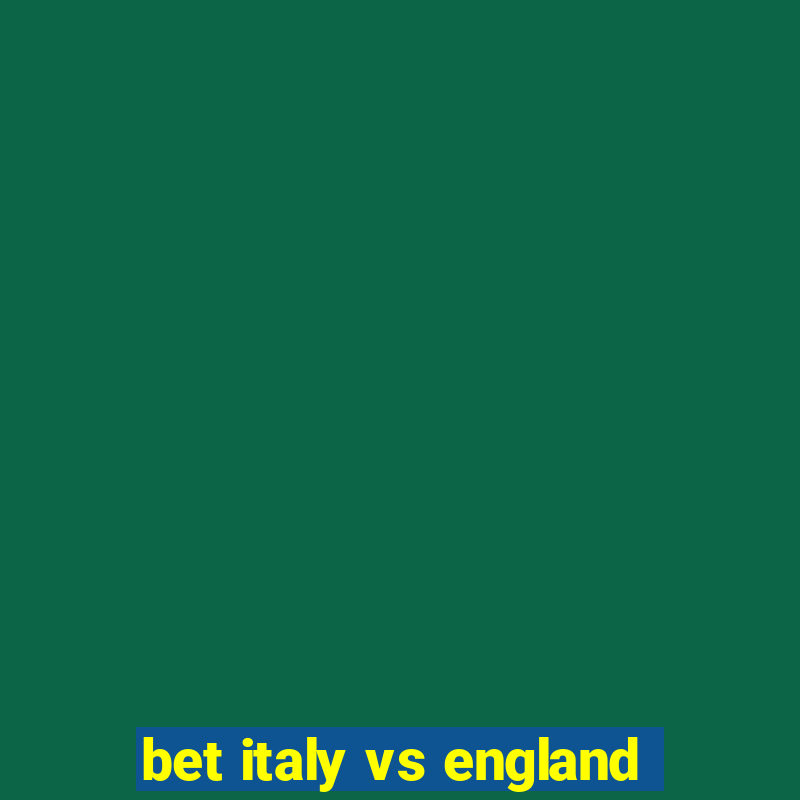 bet italy vs england