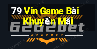 79 Vin Game Bài Khuyến Mãi