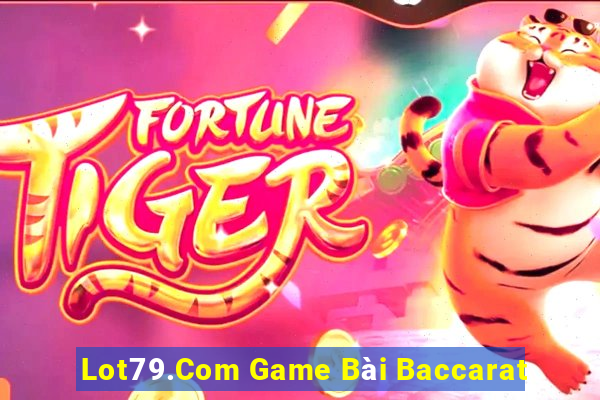 Lot79.Com Game Bài Baccarat