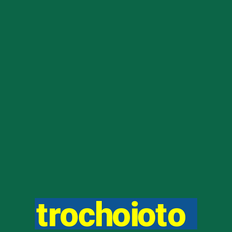 trochoioto