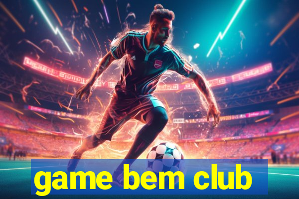 game bem club